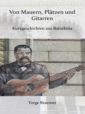 cover image of Von Mauern, Plätzen und Gitarren